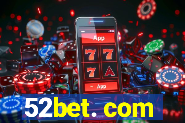 52bet. com